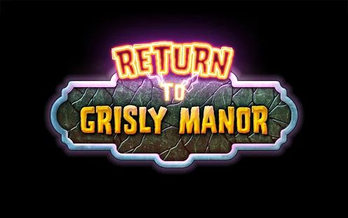 Скачать взломанную Return to Grisly Manor версия 1.0.15 apk на Андроид - Бесконечные деньги
